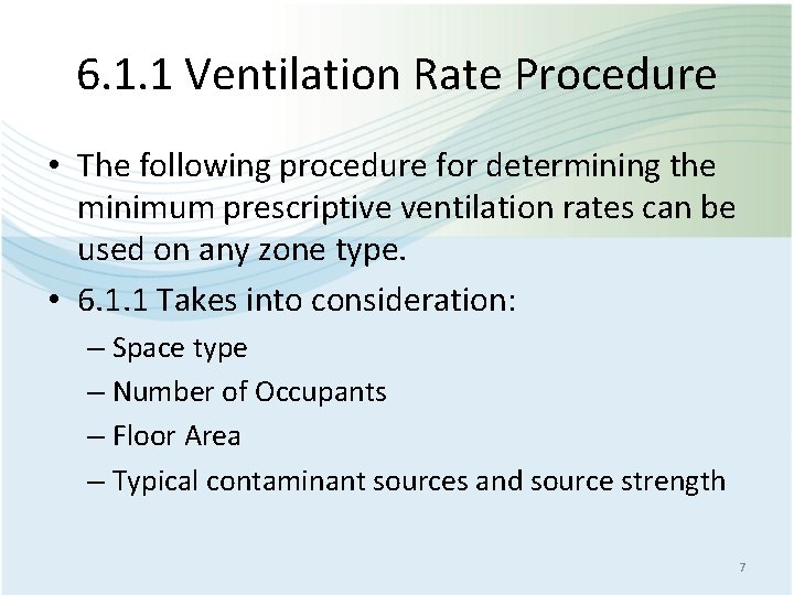 6. 1. 1 Ventilation Rate Procedure • The following procedure for determining the minimum