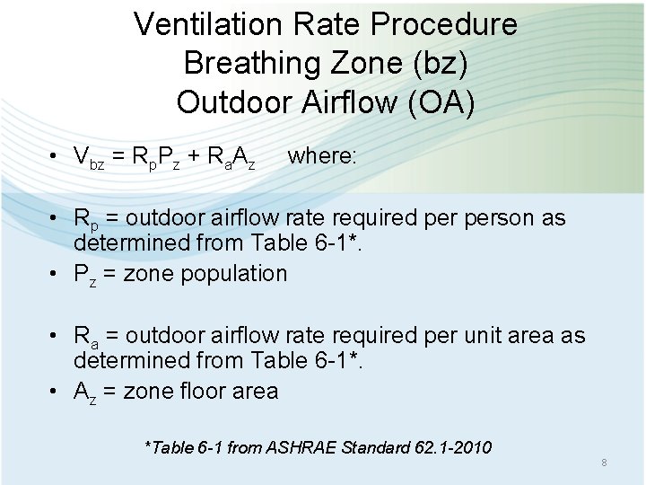 Ventilation Rate Procedure Breathing Zone (bz) Outdoor Airflow (OA) • Vbz = Rp. Pz