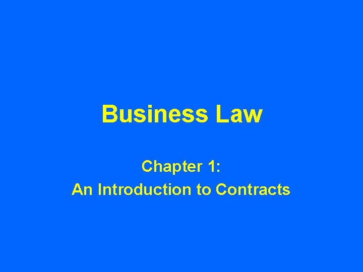 Business Law Chapter 1: An Introduction to Contracts 
