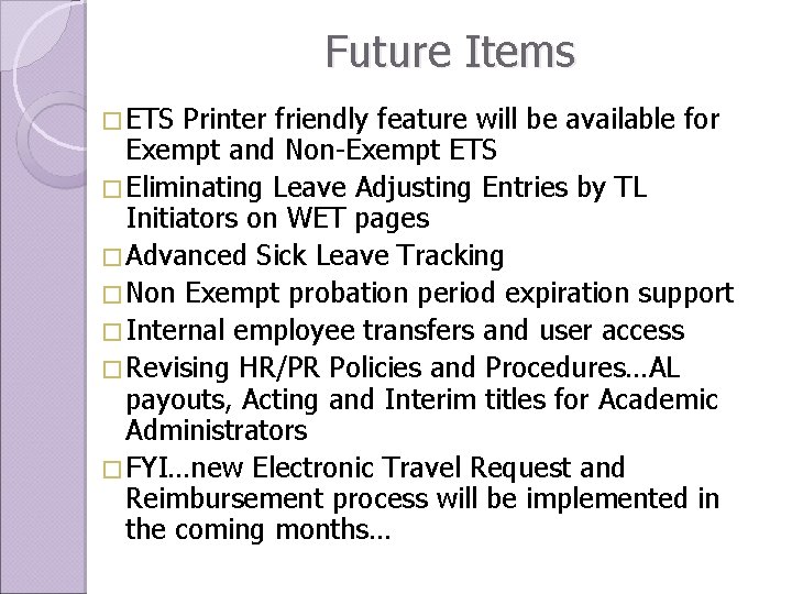 Future Items � ETS Printer friendly feature will be available for Exempt and Non-Exempt