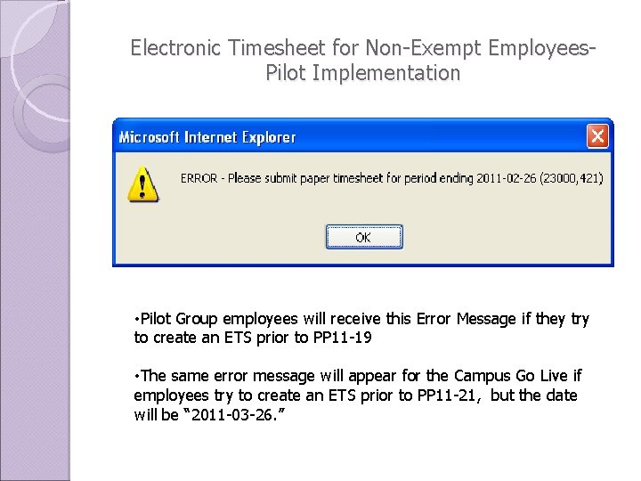 Electronic Timesheet for Non-Exempt Employees. Pilot Implementation • Pilot Group employees will receive this