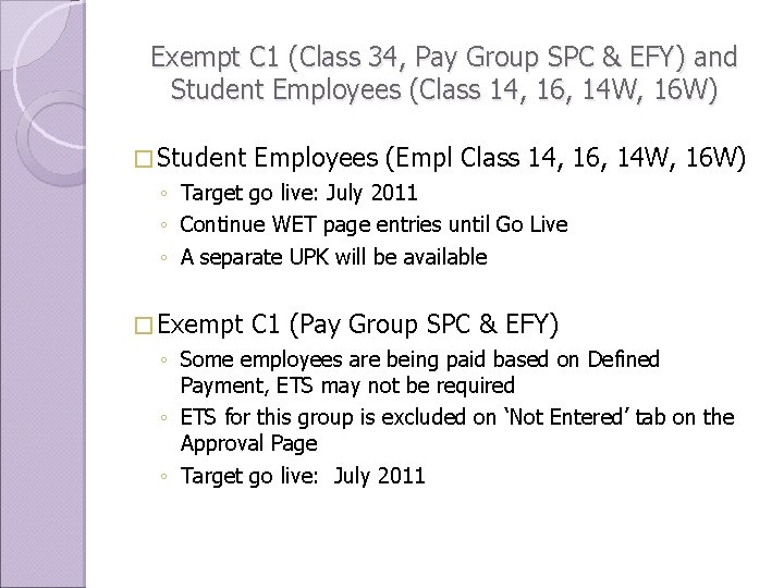 Exempt C 1 (Class 34, Pay Group SPC & EFY) and Student Employees (Class