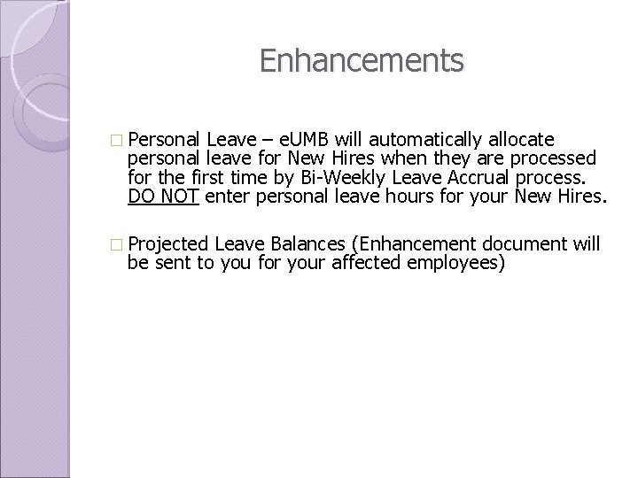 Enhancements � Personal Leave – e. UMB will automatically allocate personal leave for New