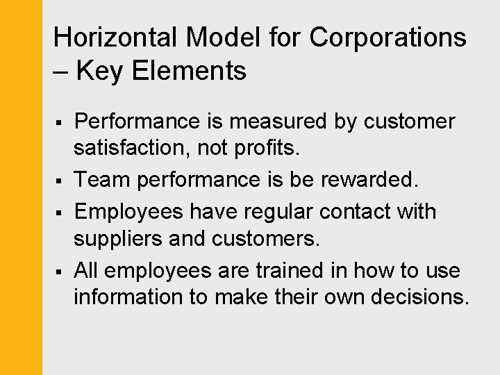 Horizontal Model for Corporations – Key Elements § § Performance is measured by customer