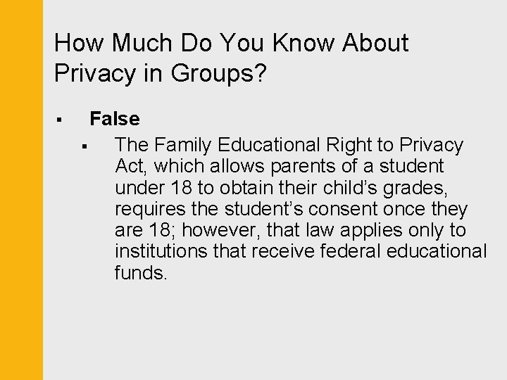 How Much Do You Know About Privacy in Groups? § False § The Family