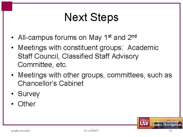 Next Steps • All-campus forums on May 1 st and 2 nd • Meetings