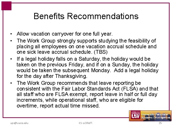 Benefits Recommendations • Allow vacation carryover for one full year. • The Work Group