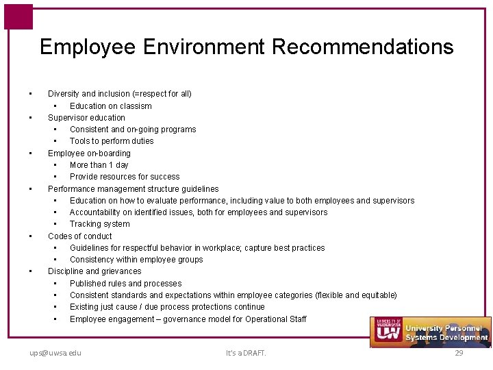 Employee Environment Recommendations • • • Diversity and inclusion (=respect for all) • Education