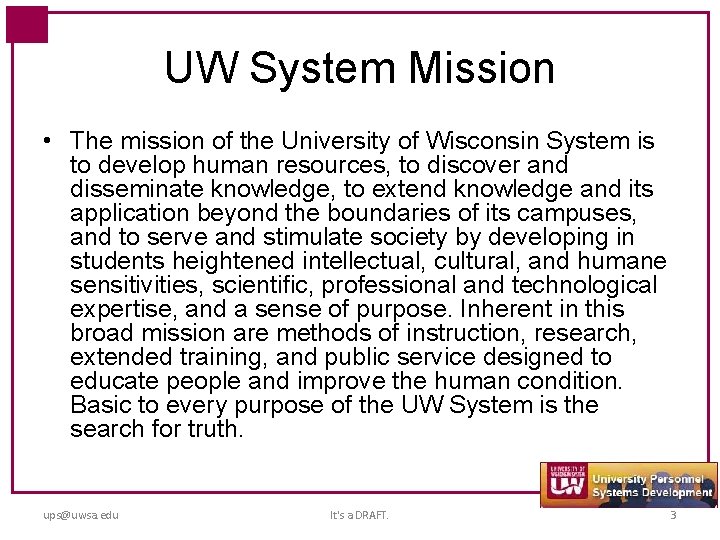 UW System Mission • The mission of the University of Wisconsin System is to