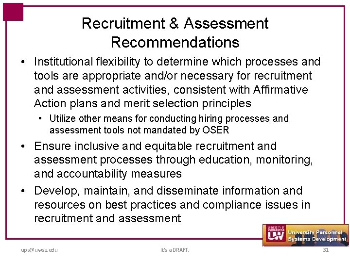 Recruitment & Assessment Recommendations • Institutional flexibility to determine which processes and tools are