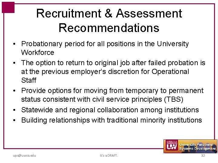 Recruitment & Assessment Recommendations • Probationary period for all positions in the University Workforce