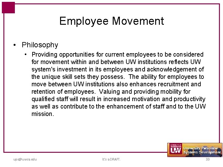 Employee Movement • Philosophy • Providing opportunities for current employees to be considered for