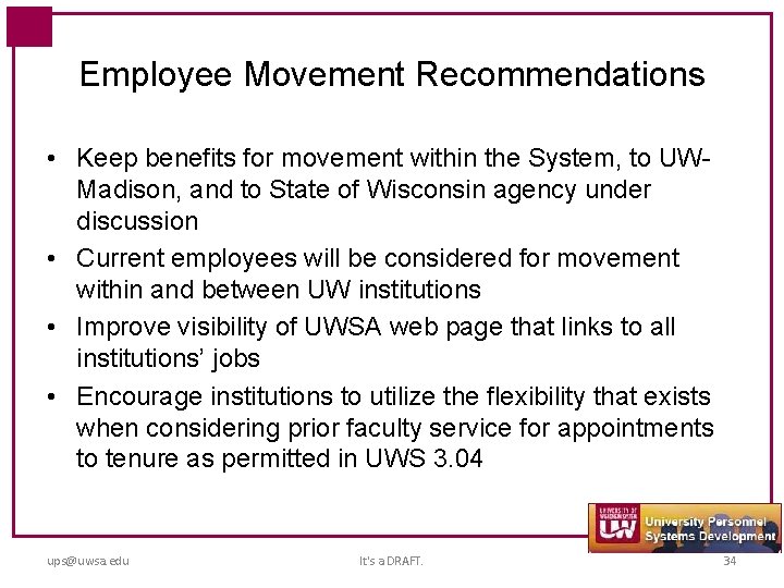 Employee Movement Recommendations • Keep benefits for movement within the System, to UWMadison, and