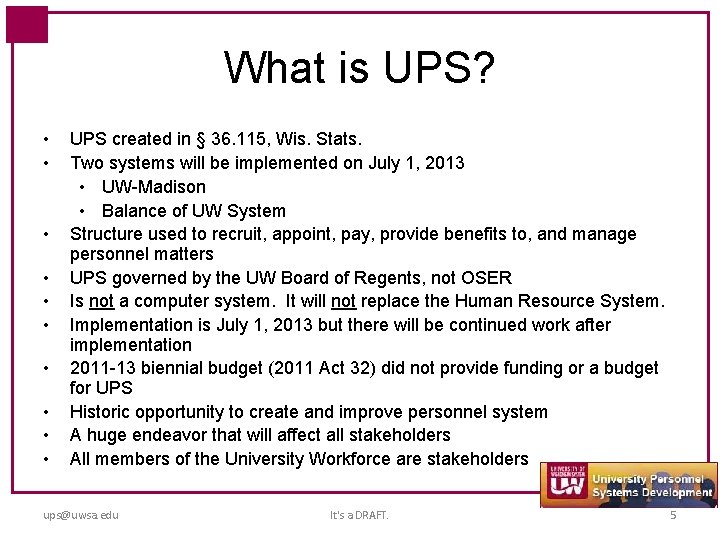 What is UPS? • • • UPS created in § 36. 115, Wis. Stats.