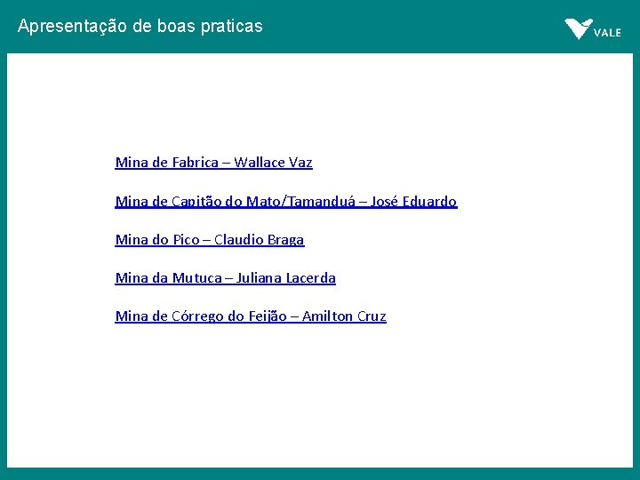 Apresentação de boas praticas Mina de Fabrica – Wallace Vaz Mina de Capitão do