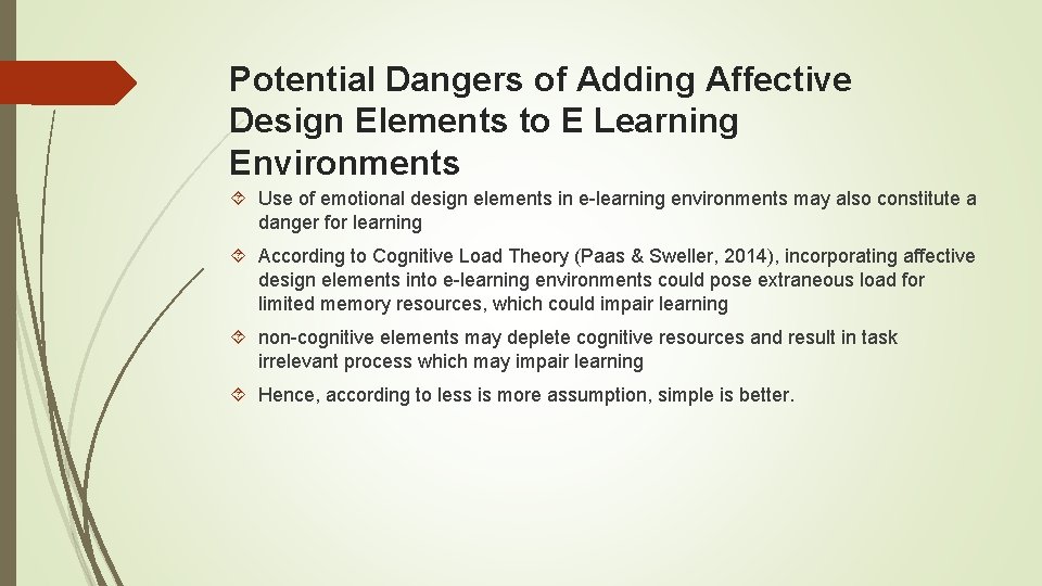 Potential Dangers of Adding Affective Design Elements to E Learning Environments Use of emotional