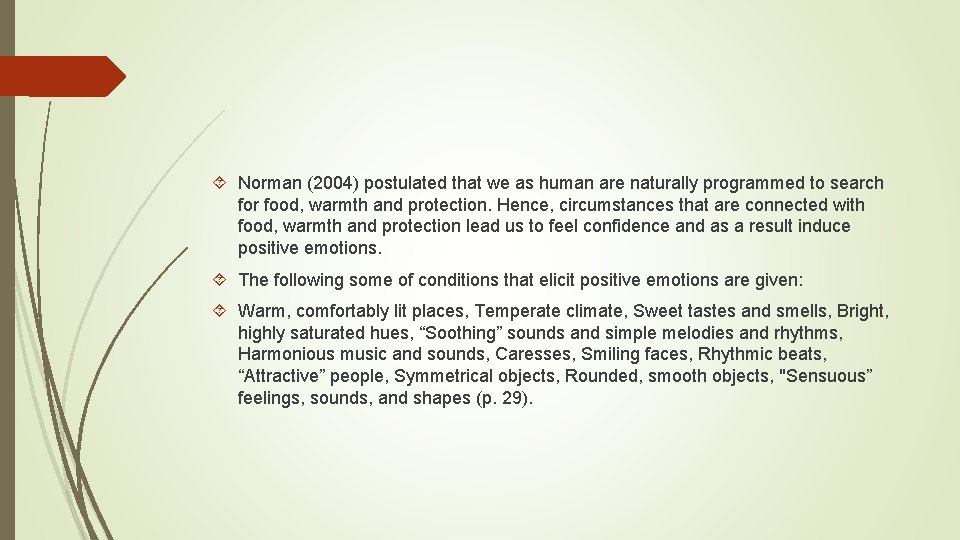  Norman (2004) postulated that we as human are naturally programmed to search for