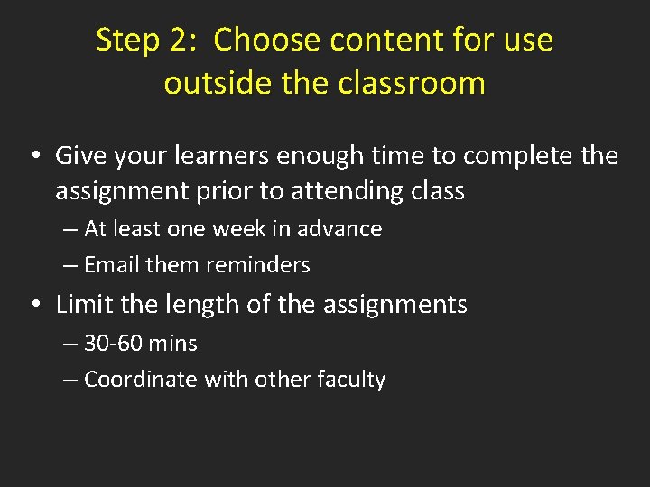 Step 2: Choose content for use outside the classroom • Give your learners enough