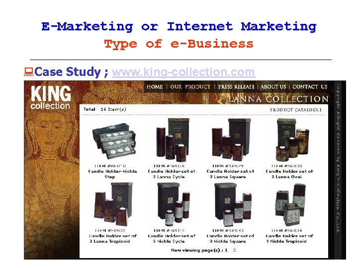 E-Marketing or Internet Marketing Type of e-Business : Case Study ; www. king-collection. com