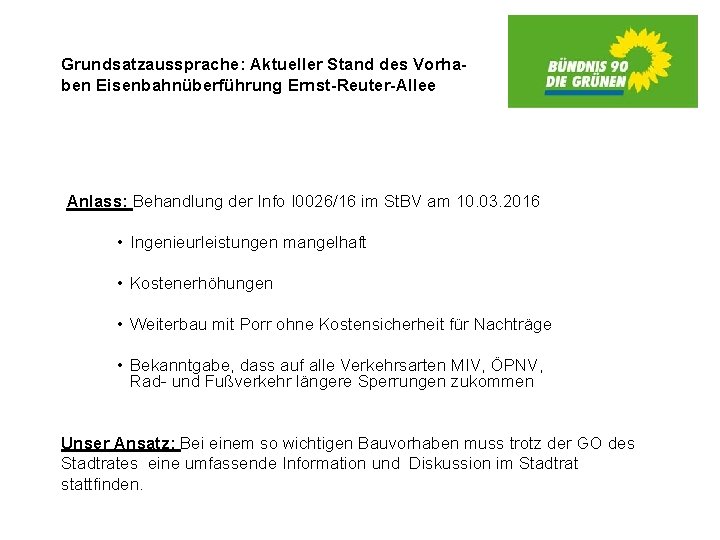Grundsatzaussprache: Aktueller Stand des Vorhaben Eisenbahnüberführung Ernst-Reuter-Allee Anlass: Behandlung der Info I 0026/16 im