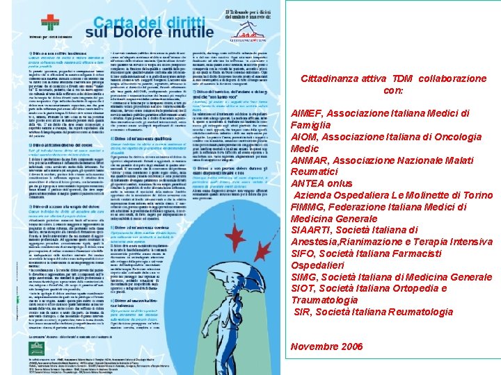 Cittadinanza attiva TDM collaborazione con: AIMEF, Associazione Italiana Medici di Famiglia AIOM, Associazione Italiana