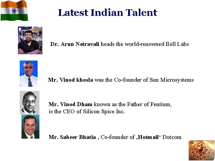 Latest Indian Talent Dr. Arun Netravali heads the world-renowned Bell Labs Mr. Vinod khosla