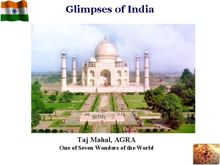 Glimpses of India Taj Mahal, AGRA One of Seven Wonders of the World 