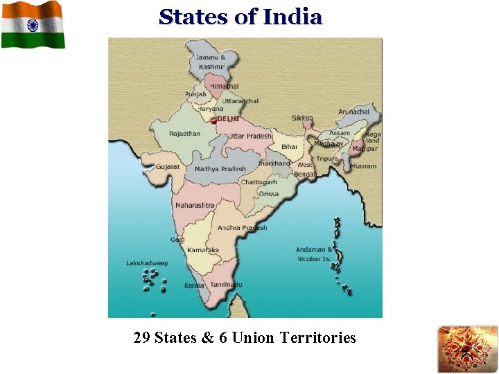 States of India 29 States & 6 Union Territories 