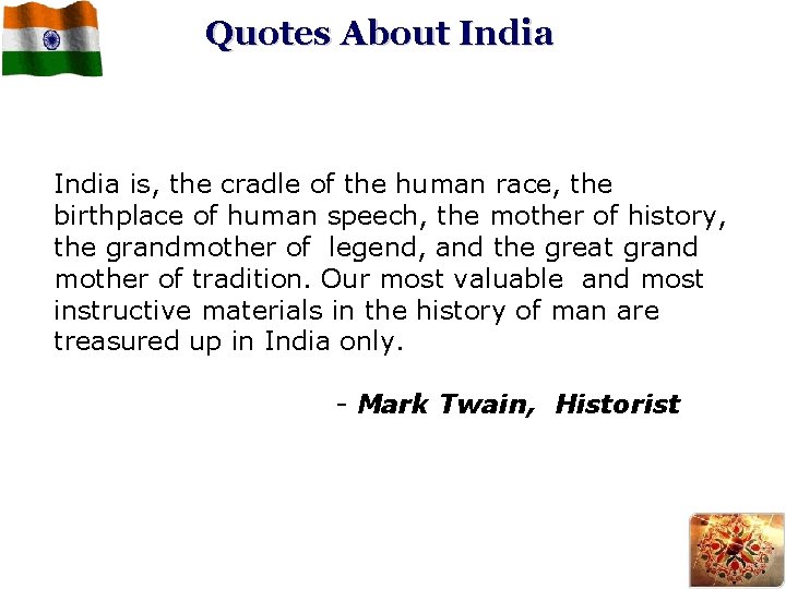 Quotes About India is, the cradle of the human race, the birthplace of human