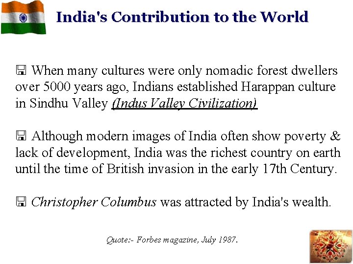 India's Contribution to the World < When many cultures were only nomadic forest dwellers
