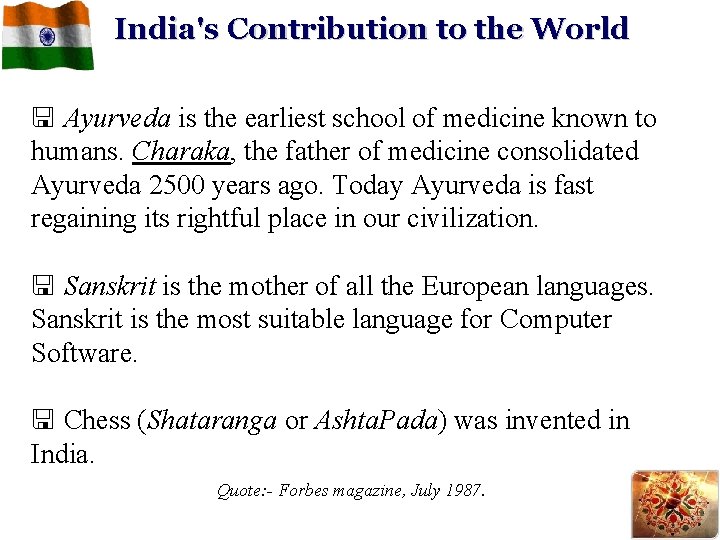 India's Contribution to the World < Ayurveda is the earliest school of medicine known