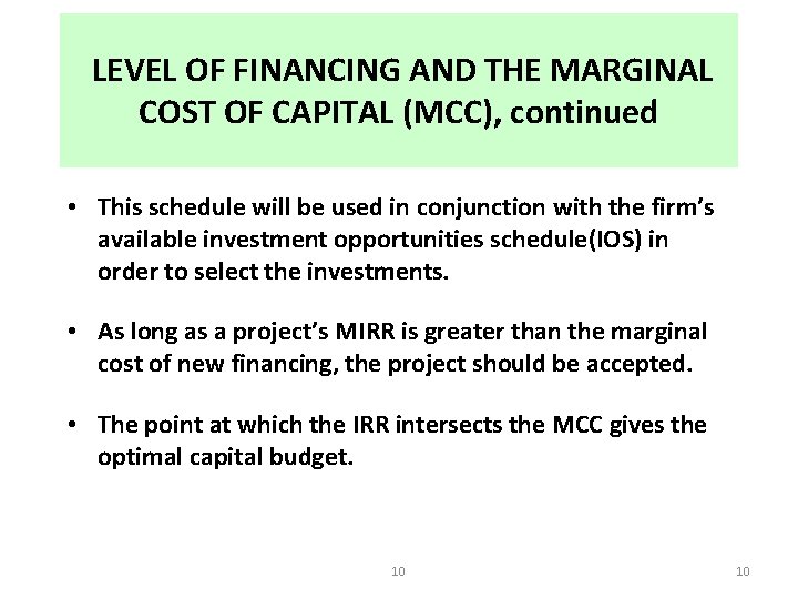 LEVEL OF FINANCING AND THE MARGINAL COST OF CAPITAL (MCC), continued • This schedule