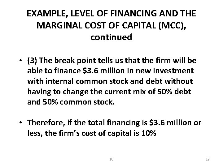 EXAMPLE, LEVEL OF FINANCING AND THE MARGINAL COST OF CAPITAL (MCC), continued • (3)