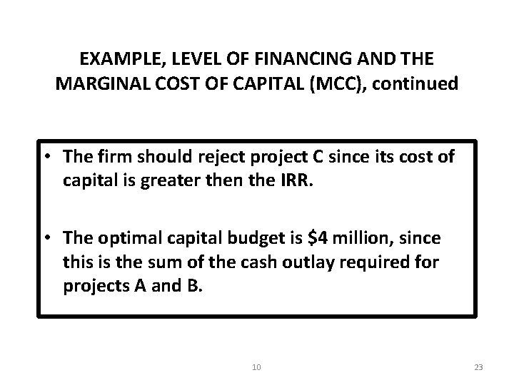 EXAMPLE, LEVEL OF FINANCING AND THE MARGINAL COST OF CAPITAL (MCC), continued • The