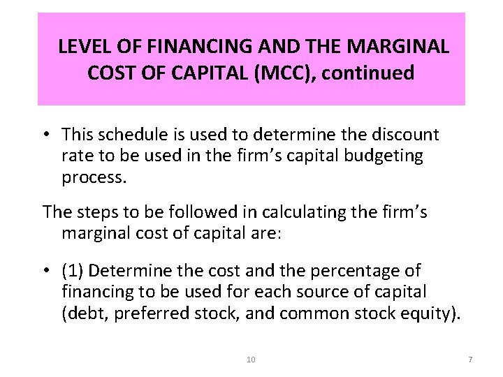 LEVEL OF FINANCING AND THE MARGINAL COST OF CAPITAL (MCC), continued • This schedule