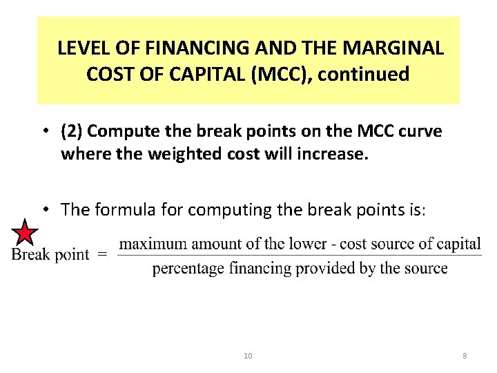 LEVEL OF FINANCING AND THE MARGINAL COST OF CAPITAL (MCC), continued • (2) Compute
