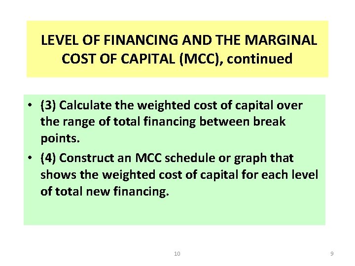 LEVEL OF FINANCING AND THE MARGINAL COST OF CAPITAL (MCC), continued • (3) Calculate