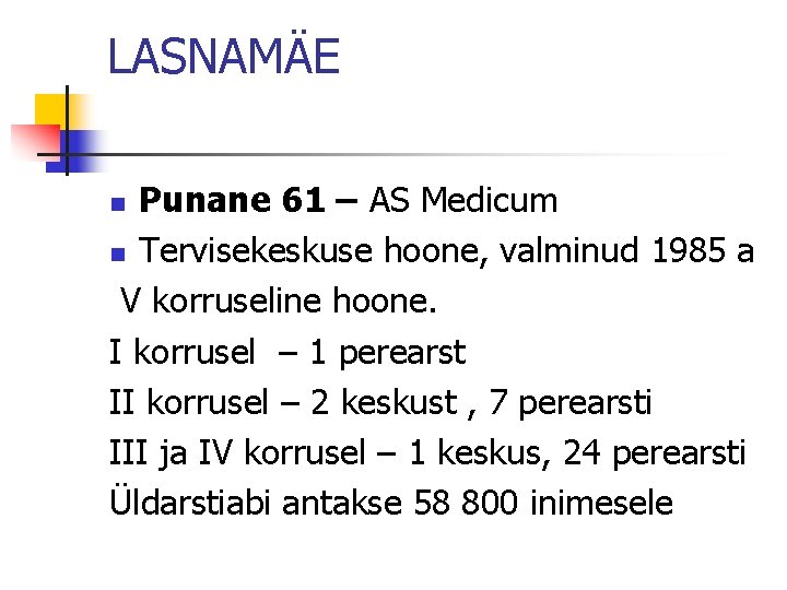 LASNAMÄE Punane 61 – AS Medicum n Tervisekeskuse hoone, valminud 1985 a V korruseline