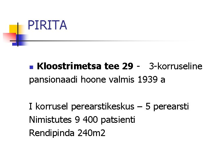 PIRITA Kloostrimetsa tee 29 - 3 -korruseline pansionaadi hoone valmis 1939 a n I