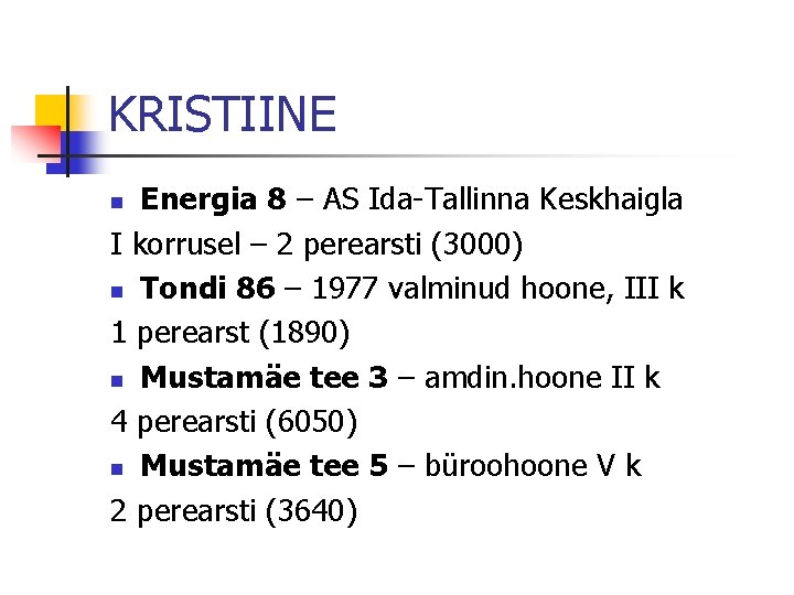 KRISTIINE Energia 8 – AS Ida-Tallinna Keskhaigla I korrusel – 2 perearsti (3000) n