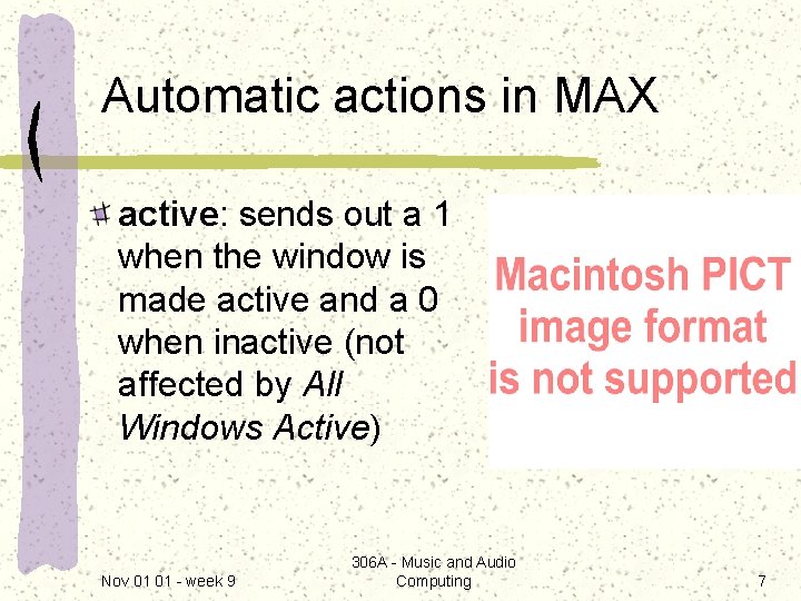 Automatic actions in MAX active: sends out a 1 when the window is made