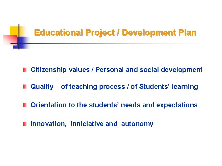 Educational Project / Development Plan Citizenship values / Personal and social development Quality –