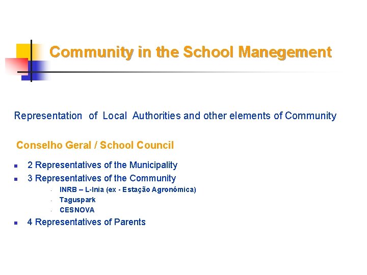 Community in the School Manegement Representation of Local Authorities and other elements of Community