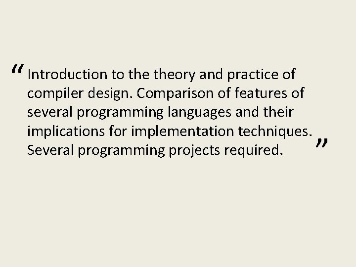 “ Introduction to theory and practice of compiler design. Comparison of features of several