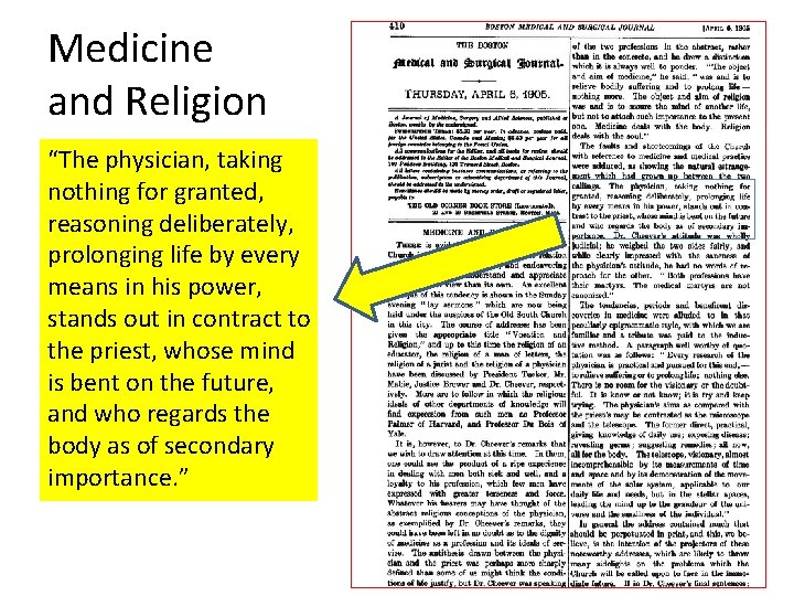 Medicine and Religion “The physician, taking nothing for granted, reasoning deliberately, prolonging life by