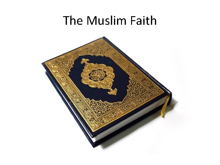 The Muslim Faith 