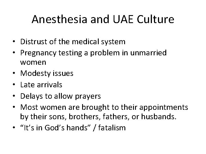 Anesthesia and UAE Culture • Distrust of the medical system • Pregnancy testing a