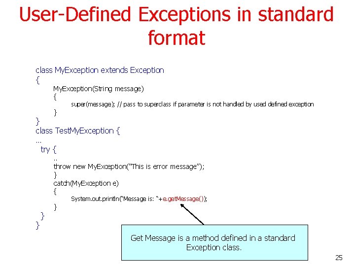 User-Defined Exceptions in standard format class My. Exception extends Exception { My. Exception(String message)