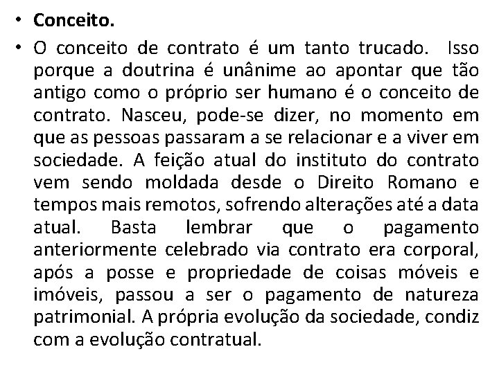 • Conceito. • O conceito de contrato é um tanto trucado. Isso porque • Conceito. • O conceito de contrato é um tanto trucado. Isso porque
