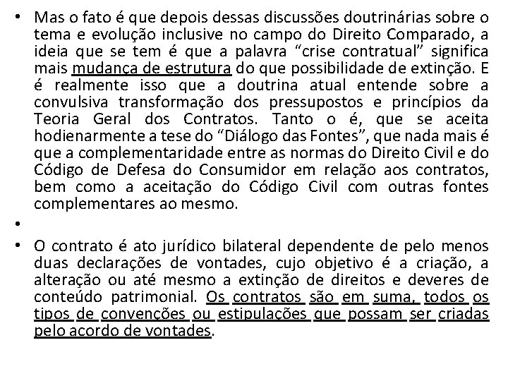 • Mas o fato é que depois dessas discussões doutrinárias sobre o tema • Mas o fato é que depois dessas discussões doutrinárias sobre o tema
